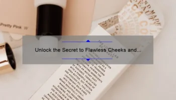 Unlock the Secret to Flawless Cheeks and Lips with Benefit Cosmetics’ Benetint: A Personal Story, Tips, and Stats [Ultimate Guide]