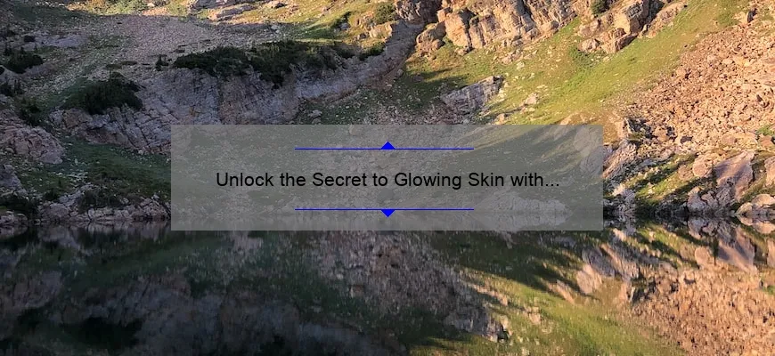 Unlock the Secret to Glowing Skin with Ayurvedic Cosmetic Products: A Personal Journey [5 Tips for Clearer Skin]