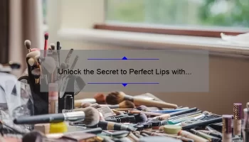Unlock the Secret to Perfect Lips with Mac Lustre Lipstick Cockney: A Personal Story and Expert Tips [Infographic]