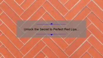 Unlock the Secret to Perfect Red Lips with Mac Cosmetics Russian Red: A Personal Story and Expert Tips [Infographic]