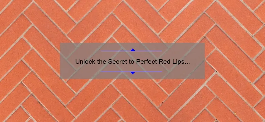 Unlock the Secret to Perfect Red Lips with Mac Cosmetics Russian Red: A Personal Story and Expert Tips [Infographic]