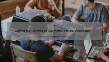 Unlock the Secrets of Cosmetics Online Wholesale: A Story of Success [10 Tips to Boost Your Business]