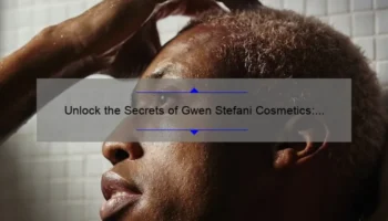 Unlock the Secrets of Gwen Stefani Cosmetics: A Personal Story and Expert Tips [Infographic]
