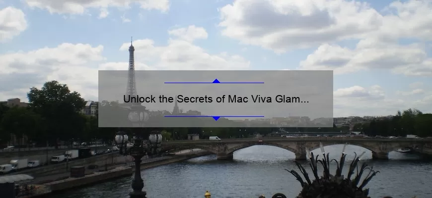 Unlock the Secrets of Mac Viva Glam III Lipstick: A Personal Story, Tips, and Stats [Ultimate Guide for Lipstick Lovers]