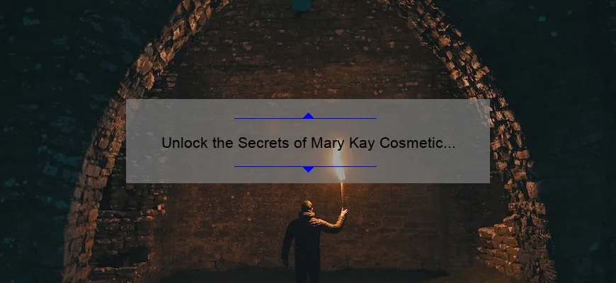 Unlock the Secrets of Mary Kay Cosmetic Products: A Personal Story and Expert Tips [Infographic]