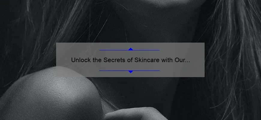 Unlock the Secrets of Skincare with Our Comprehensive Cosmetic Ingredient Dictionary [A Story-Driven Guide with Stats and Solutions for Beauty Enthusiasts]