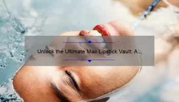 Unlock the Ultimate Mac Lipstick Vault: A Story of Beauty, Savings, and 20 Must-Have Shades [Guide + Stats]