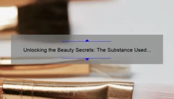 Unlocking the Beauty Secrets: The Substance Used in Lotions and Cosmetics [A Story of Radiant Skin and Useful Information Backed by Numbers]