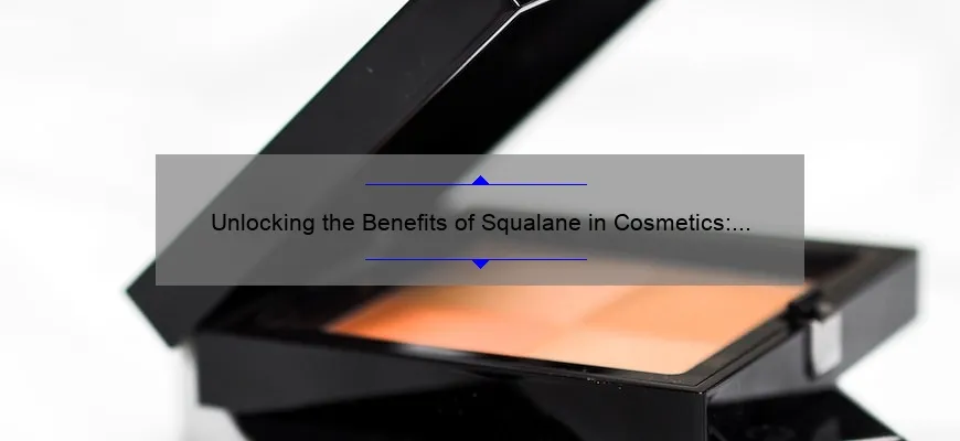 Unlocking the Benefits of Squalane in Cosmetics: A Personal Story and Expert Guide [Infographic]