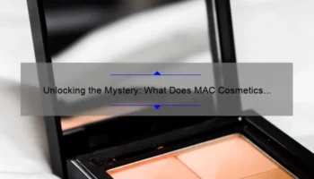 Unlocking the Mystery: What Does MAC Cosmetics Stand For? [A Fascinating Story and Essential Information with Stats and Numbers]