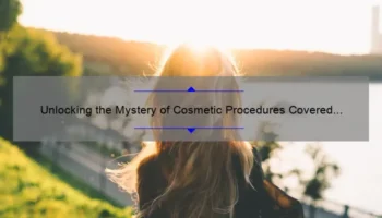 Unlocking the Mystery of Cosmetic Procedures Covered by Insurance: One Woman’s Journey to Discover the Facts [Infographic]
