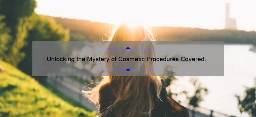 Unlocking the Mystery of Cosmetic Procedures Covered by Insurance: One Woman’s Journey to Discover the Facts [Infographic]