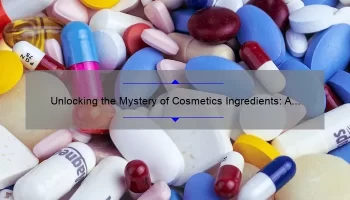 Unlocking the Mystery of Cosmetics Ingredients: A Personal Story and 5 Essential Tips [For Health-Conscious Consumers]