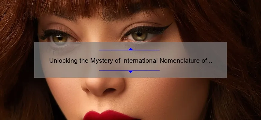 Unlocking the Mystery of International Nomenclature of Cosmetic Ingredients: A Personal Story and Practical Guide [with Stats and Tips]