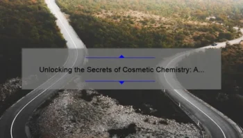 Unlocking the Secrets of Cosmetic Chemistry: A Personal Journey [5 Must-Know Tips for Earning Your Cosmetic Chemist Degree]
