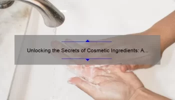 Unlocking the Secrets of Cosmetic Ingredients: A Personal Story and Data-Driven Guide [For Skincare Enthusiasts]