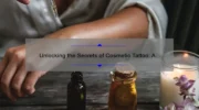 Unlocking the Secrets of Cosmetic Tattoo: A Personal Journey to Flawless Beauty [Expert Tips, Stats, and Solutions]