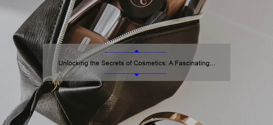 Unlocking the Secrets of Cosmetics: A Fascinating Story of Science and Beauty [Infographic + Tips for Clear Skin]