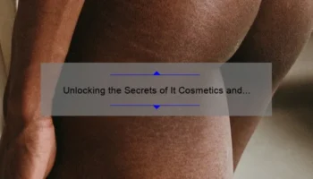 Unlocking the Secrets of It Cosmetics and L’Oreal: A Personal Journey to Flawless Skin [Expert Tips and Stats Included]
