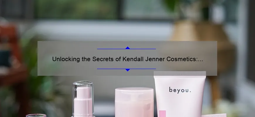 Unlocking the Secrets of Kendall Jenner Cosmetics: A Behind-the-Scenes Look [Infographic]