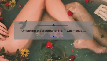 Unlocking the Secrets of No. 7 Cosmetics: A Personal Journey to Flawless Skin [Expert Tips and Stats Included]
