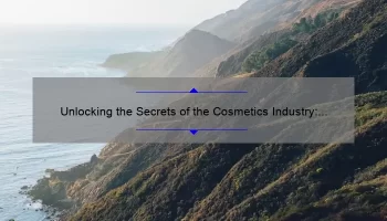 Unlocking the Secrets of the Cosmetics Industry: A Fascinating Story of Growth and Innovation [Plus Key Statistics and Insights on How Big the Industry Really Is]
