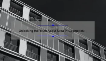 Unlocking the Truth About Urea in Cosmetics: A Personal Story and 5 Essential Facts [Expert Guide]