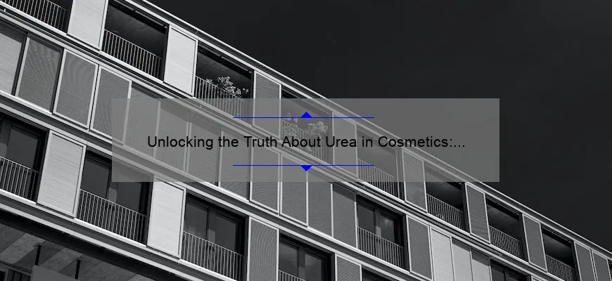 Unlocking the Truth About Urea in Cosmetics: A Personal Story and 5 Essential Facts [Expert Guide]