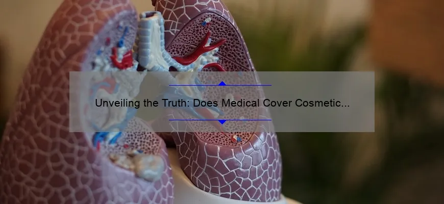Unveiling the Truth: Does Medical Cover Cosmetic Surgery? [A Personal Story, Useful Information, and Statistics]