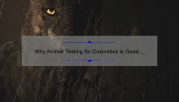 Why Animal Testing for Cosmetics is Good: Debunking Myths and Providing Solutions [A Personal Story and Statistical Analysis]