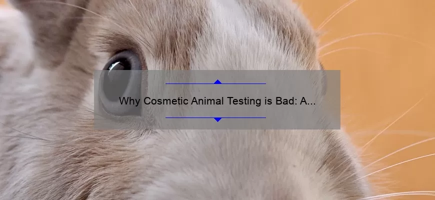 Why Cosmetic Animal Testing is Bad: A Shocking Story and 5 Statistics You Need to Know [Guide for Ethical Beauty Enthusiasts]