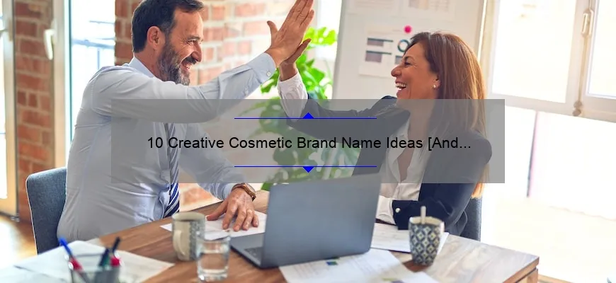 10 Creative Cosmetic Brand Name Ideas [And How to Choose the Perfect One for Your Business]
