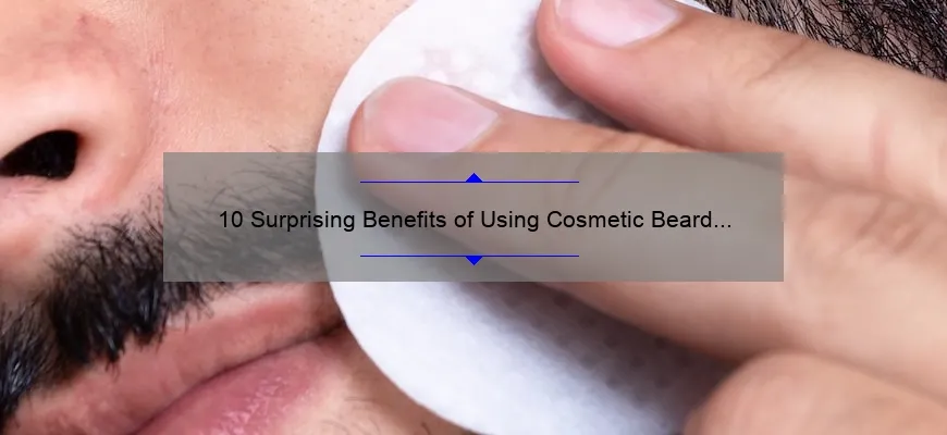 10 Surprising Benefits of Using Cosmetic Beard Products [And How They Can Solve Your Beard Problems]