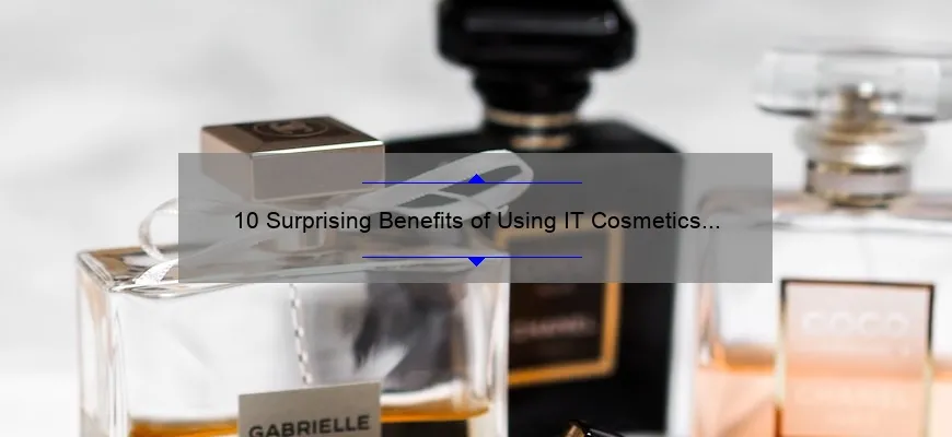 10 Surprising Benefits of Using IT Cosmetics Eye Concealer [A Personal Story and Expert Tips]