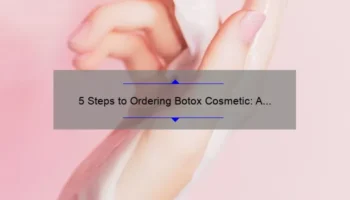 5 Steps to Ordering Botox Cosmetic: A Personal Story and Useful Tips [Guide for Beginners]