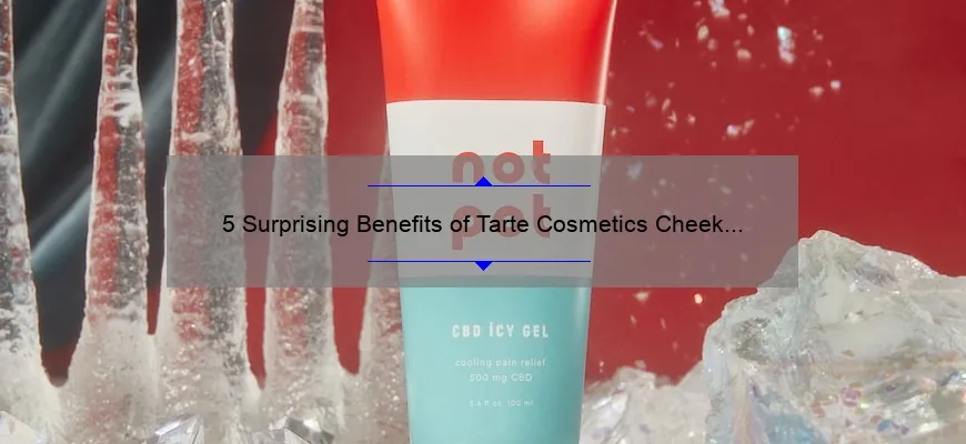 5 Surprising Benefits of Tarte Cosmetics Cheek Stain [Plus, My Personal Experience]