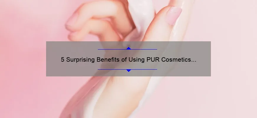 5 Surprising Benefits of Using PUR Cosmetics Foundation [And How It Solved My Skin Problems]