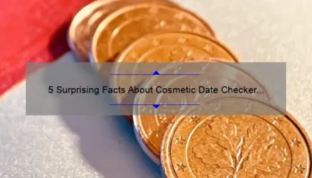 5 Surprising Facts About Cosmetic Date Checker [And How It Can Save You Money]