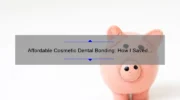 Affordable Cosmetic Dental Bonding: How I Saved Money and Improved My Smile [Real Story + Cost Breakdown + Tips]