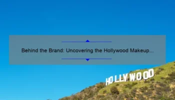 Behind the Brand: Uncovering the Hollywood Makeup Artist Behind a Popular Cosmetics Company