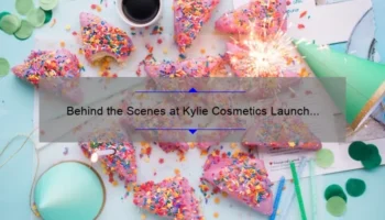 Behind the Scenes at Kylie Cosmetics Launch Party: A Guide to the Hottest Makeup Trends [Exclusive Insights and Stats]