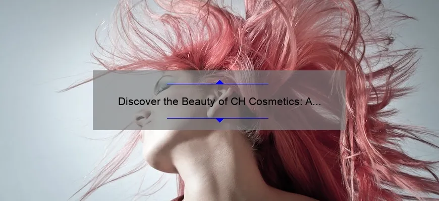 Discover the Beauty of CH Cosmetics: A Guide to Luxurious and Sustainable Beauty Products