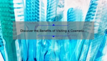 Discover the Benefits of Visiting a Cosmetic Dentist [And What They’re Called]: A Personal Story and Helpful Guide with Statistics for a Beautiful Smile