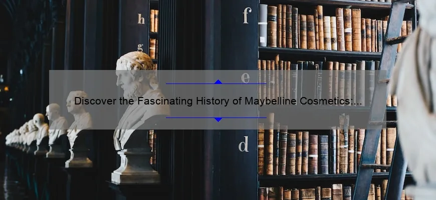 Discover the Fascinating History of Maybelline Cosmetics: From Humble Beginnings to Global Success [Infographic]