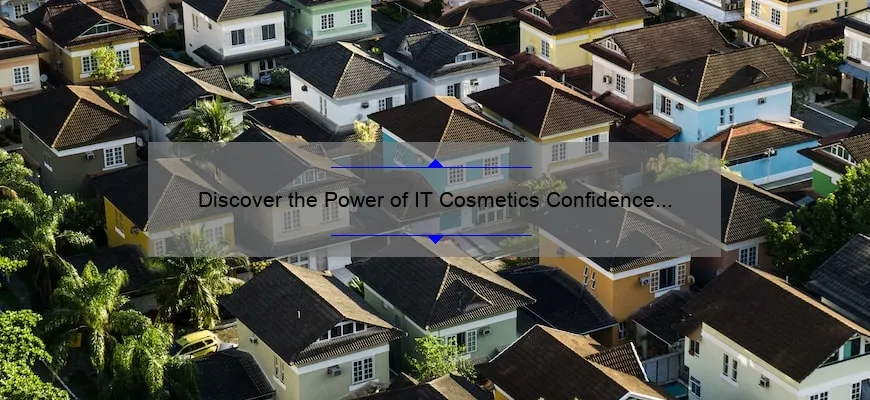 Discover the Power of IT Cosmetics Confidence in a Cream: Real Reviews, Tips, and Stats [Anti-Aging Moisturizer]