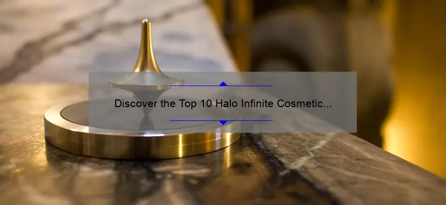 Discover the Top 10 Halo Infinite Cosmetic Locations [with Story and Stats]: A Guide to Finding Your Favorite Skins