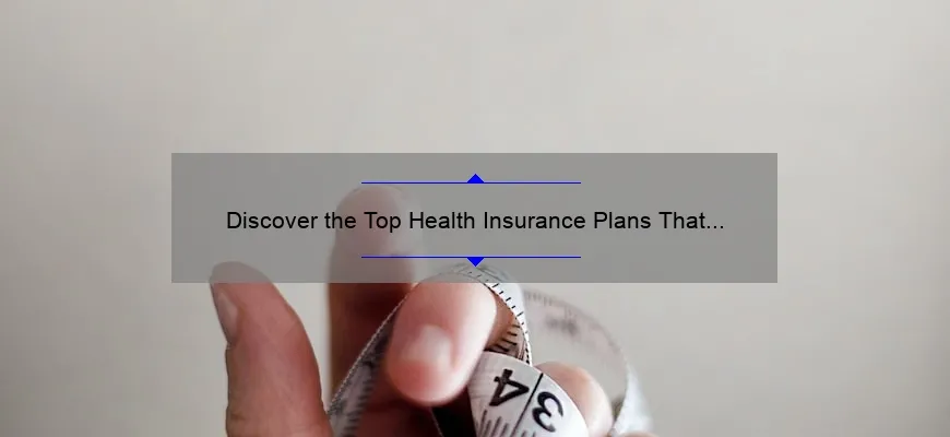 Discover the Top Health Insurance Plans That Cover Cosmetic Surgery [With Stats and Solutions]