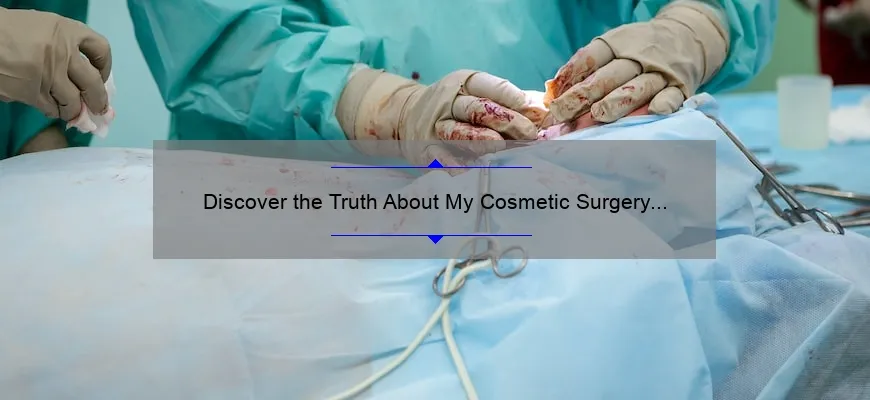 Discover the Truth About My Cosmetic Surgery Precios: A Personal Story with Useful Tips [Infographic]