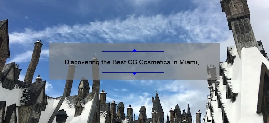 Discovering the Best CG Cosmetics in Miami, Florida: A Comprehensive Guide