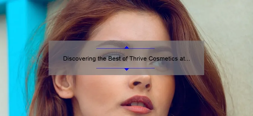 Discovering the Best of Thrive Cosmetics at Sephora: A Beauty Lover’s Guide